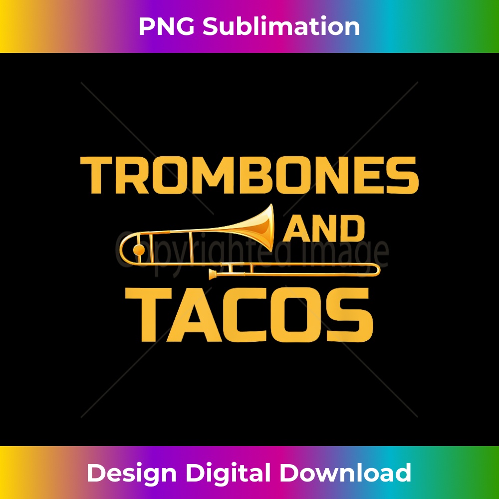 Trombones and Tacos Trombone Trumpet Player Trombonist 1 - Elegant Sublimation PNG Download