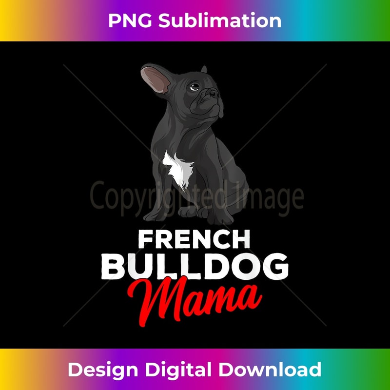 French Bulldog Mama Cute Frenchie Dog Mom Funny s - Creative Sublimation PNG Download