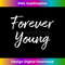s Forever Young - 1 - Elegant Sublimation PNG Download