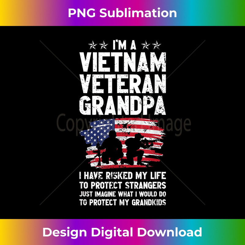 I'm A Vietnam Veteran Grandpa USA Flag Veterans Day - Decorative Sublimation PNG File
