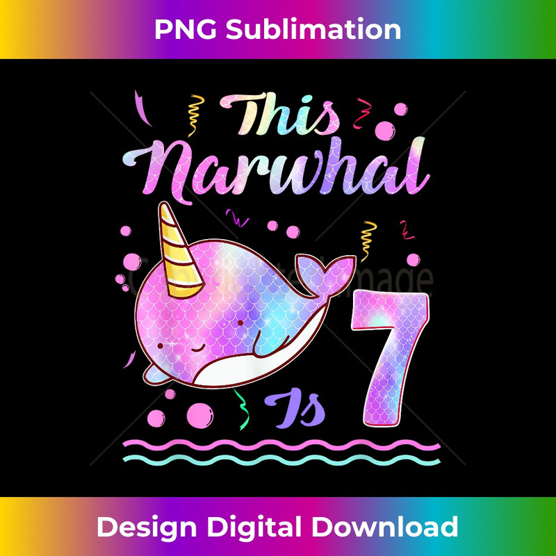 This Narwhal Is 7 Birthday Girl Narwal 7th Bday 1 - Professional Sublimation Digital Download