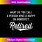 Retirement s Happy On Mondays Funny Retired 1 - Exclusive PNG Sublimation Download