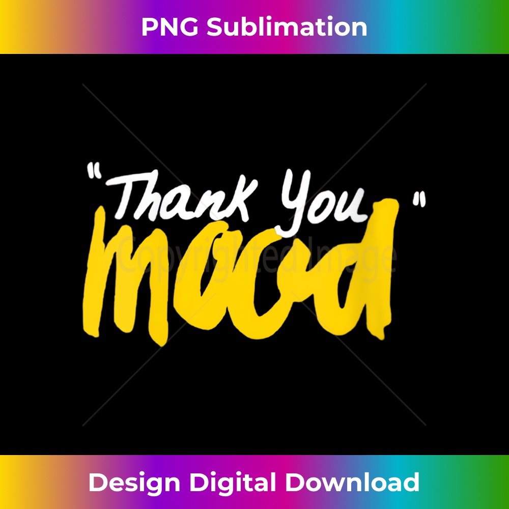 s Thank You Mood 1 - Premium Sublimation Digital Download