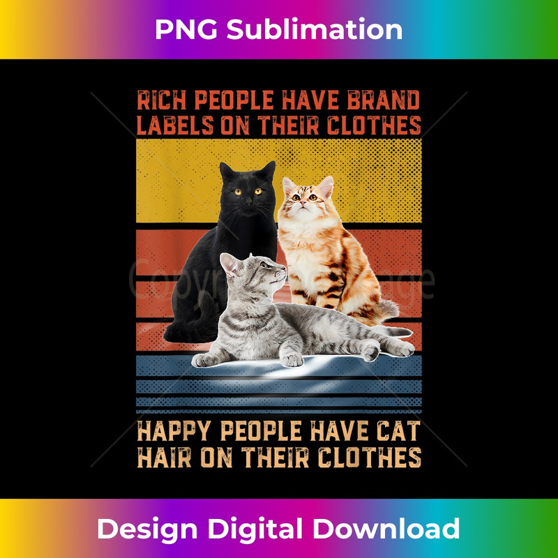 Happy People Have Cat Hair Have On Their Clothes - Sublimation-Ready PNG File