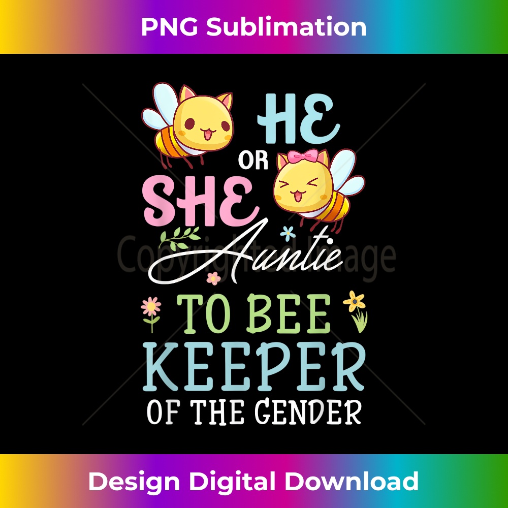 He Or She Auntie To Bee Keeper Of The Gender Reveal - Premium PNG Sublimation File