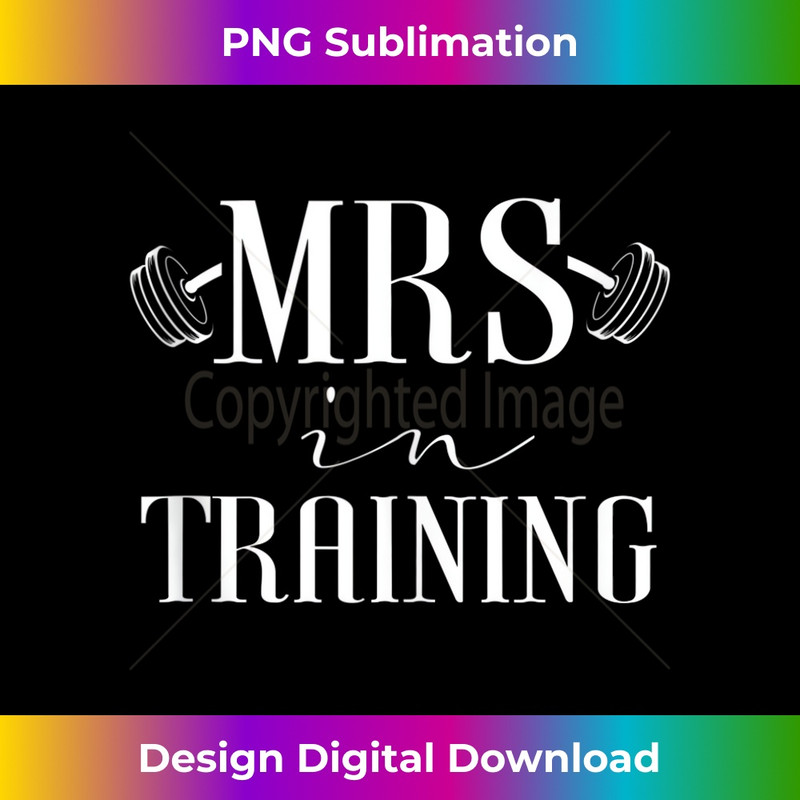 Mrs. In Training Engaged Workout Gym for 1 - Digital Sublimation Download File