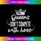 Queens Don't Compete With Hoes Apparel 1 - Stylish Sublimation Digital Download