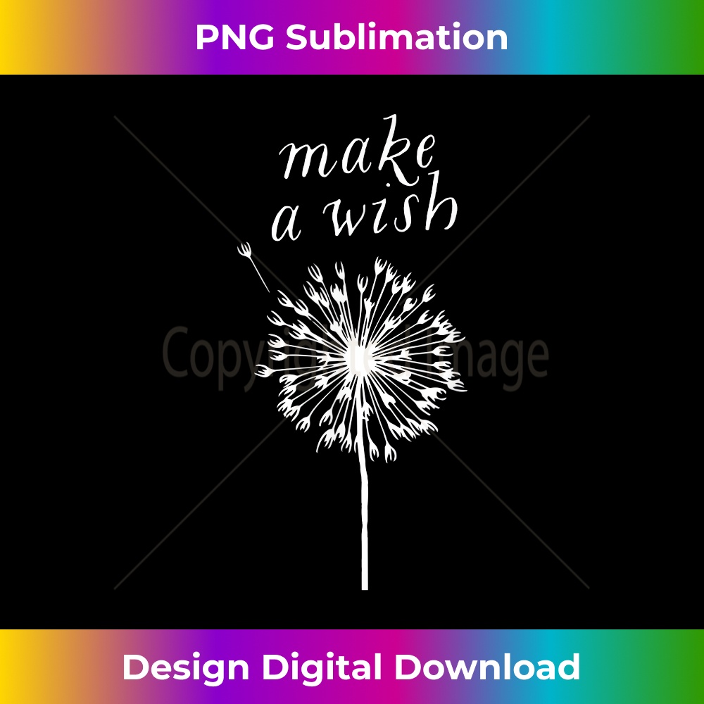 Make A Dandelion Wish Spring design 1 - Modern Sublimation PNG File