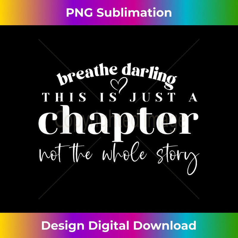 This Is Just A Chapter Not The Whole Story 1 - Modern Sublimation PNG File