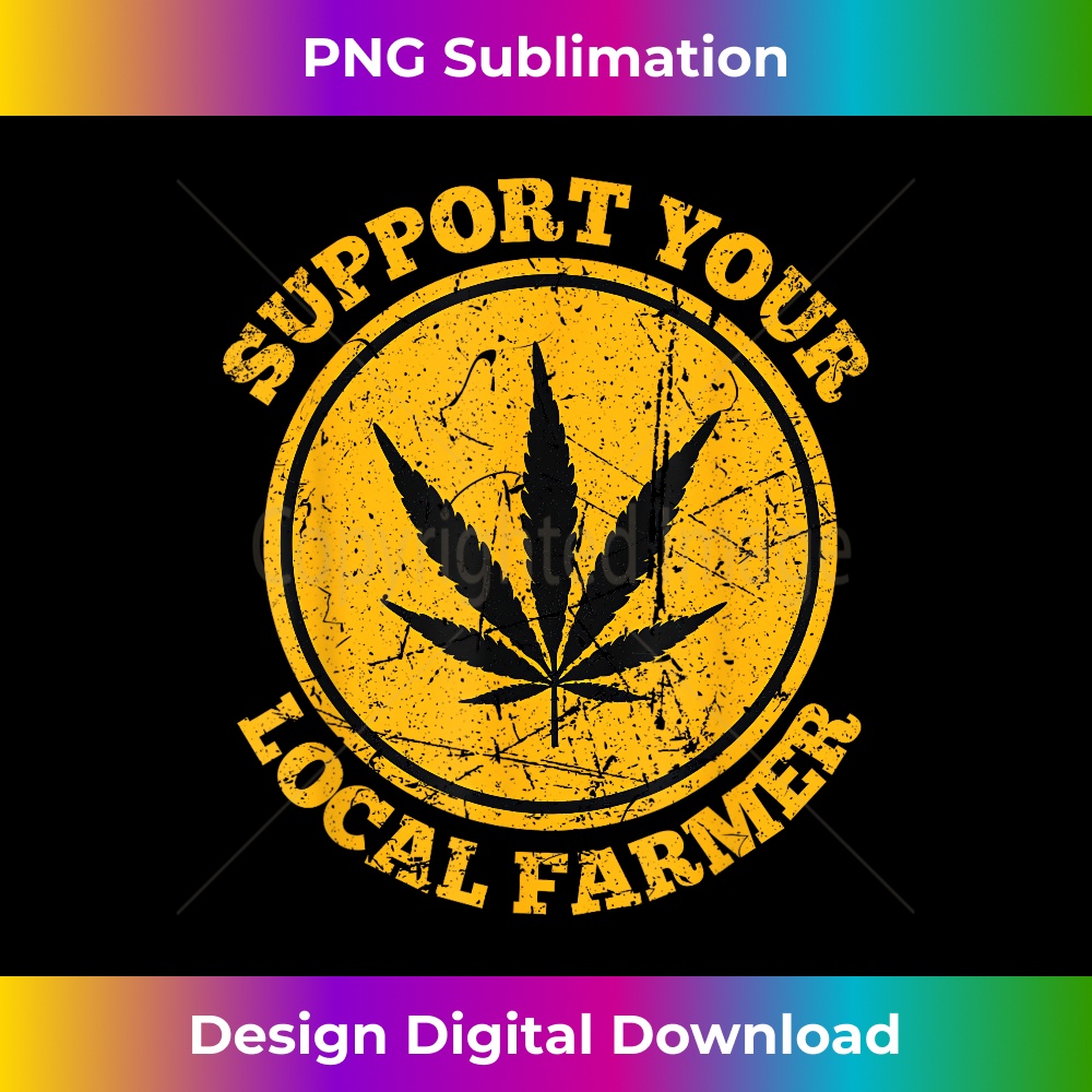 Retro Marijuana Support Your Local Farmer Cannabis Weed 1 - Premium Sublimation Digital Download
