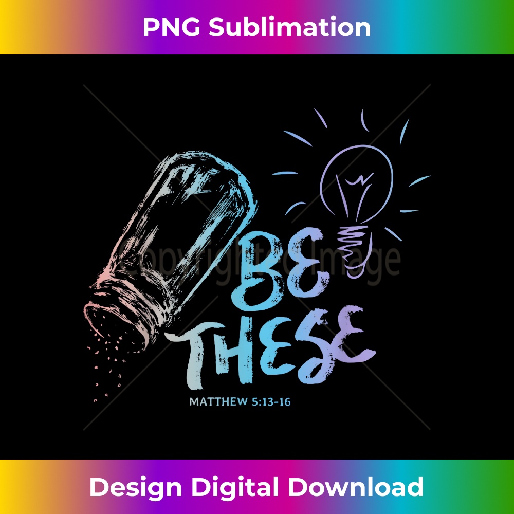 Be These Salt Light - Christian Faith Bible Verse Quote - Elegant Sublimation PNG Download