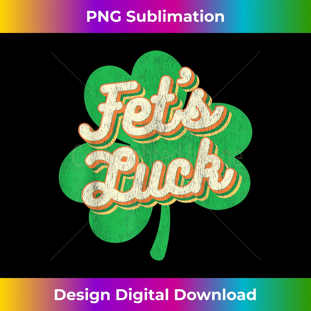 Fet's Luck Shamrock Dirty Joke Fets Luck - Elegant Sublimation PNG Download