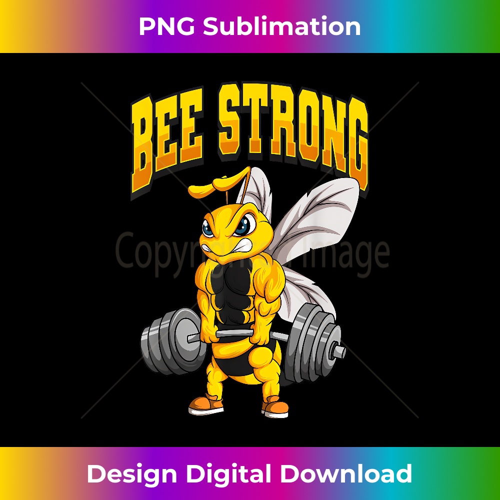 Bee Strong Gym Fitness Bodybuilding - Premium PNG Sublimation File