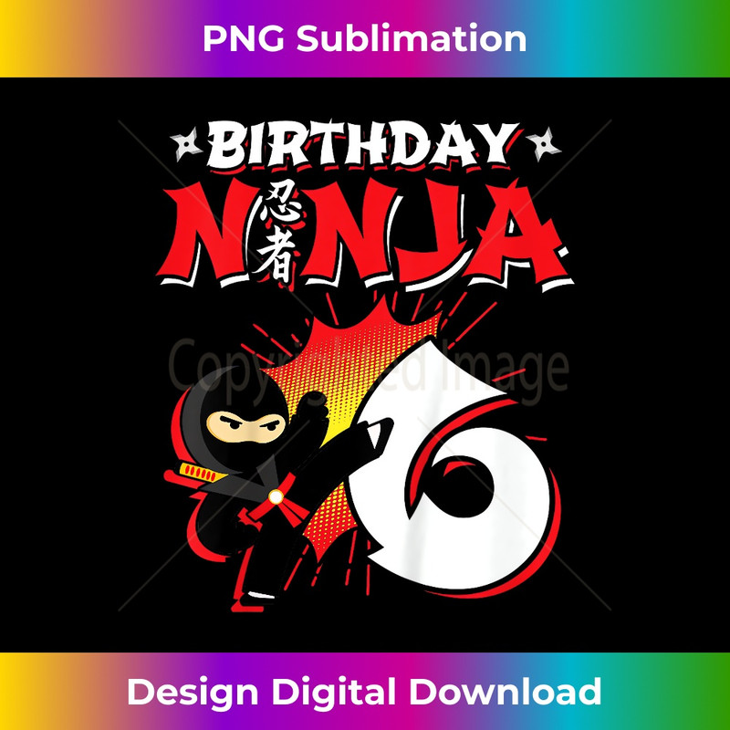 Ninja Birthday Party - 6 Year Old - Birthday Ninja - Instant Sublimation Digital Download