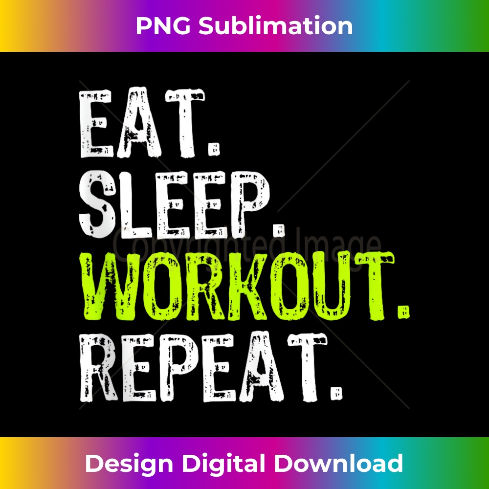 Eat Sleep Workout Repeat Funny Work Out Gym Funny - Special Edition Sublimation PNG File