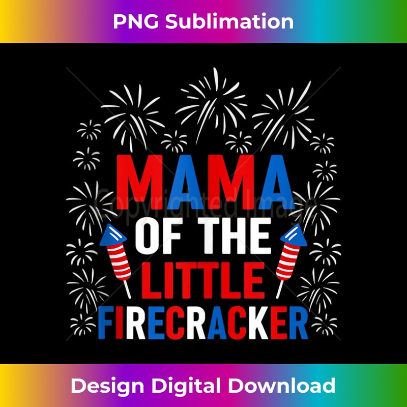 Mama Of The Little Firecracker 4th Of July Patriotic 1 - Signature Sublimation PNG File
