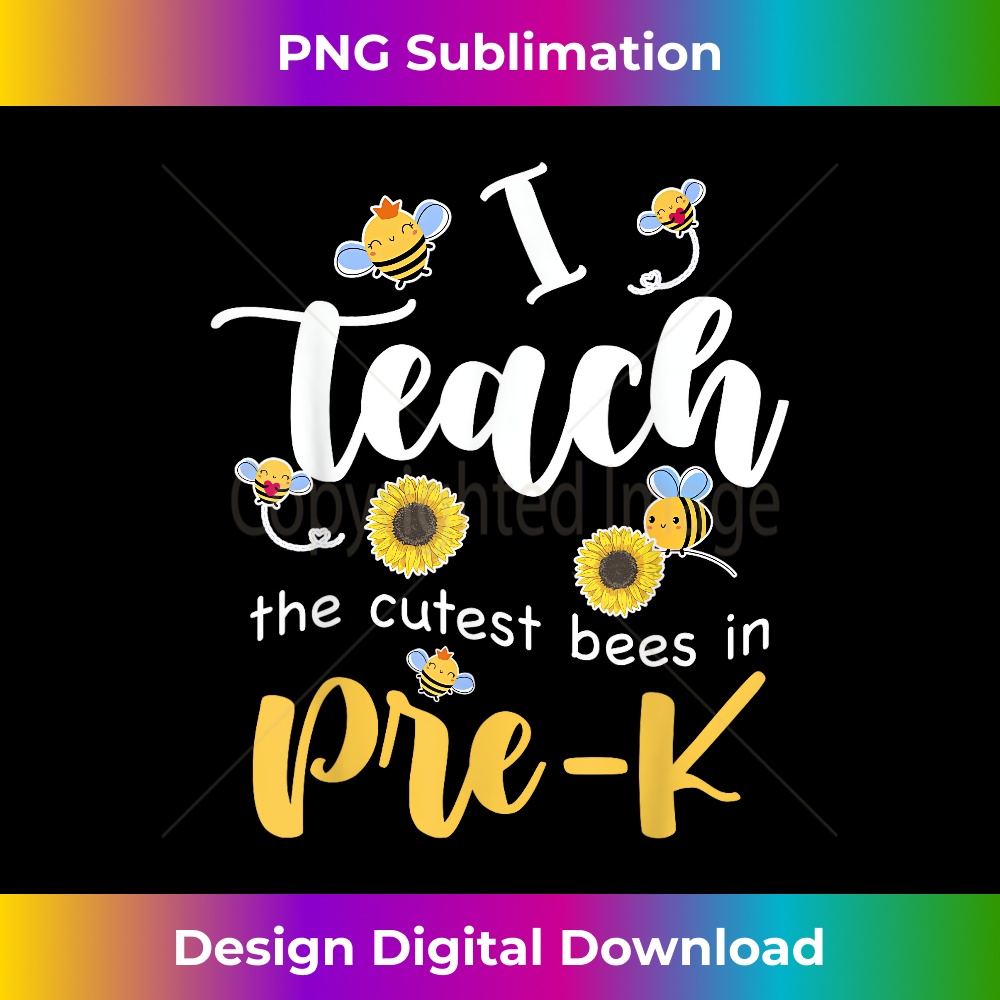 I Teach The Cutest Bees in Pre-K Back to School Prek Teacher - Stylish Sublimation Digital Download