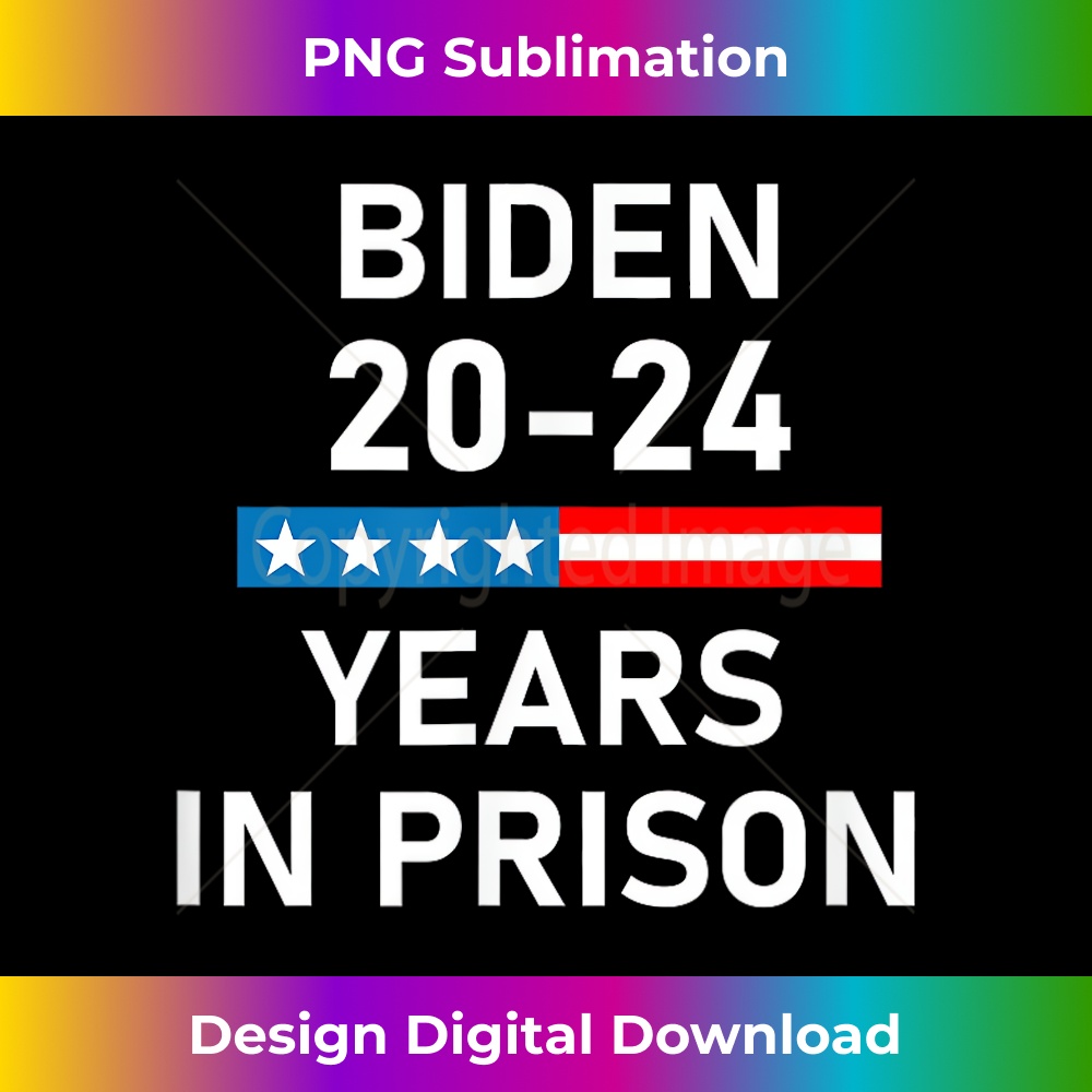 Impeach Biden 20-24 Years in Prison - Digital Sublimation Download File