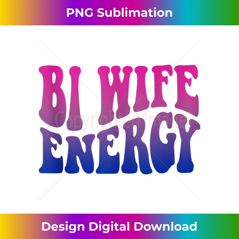 Bi Wife Energy Bisexual Pride Bisexual Flag Retro Vintage - PNG Transparent Digital Download File for Sublimation
