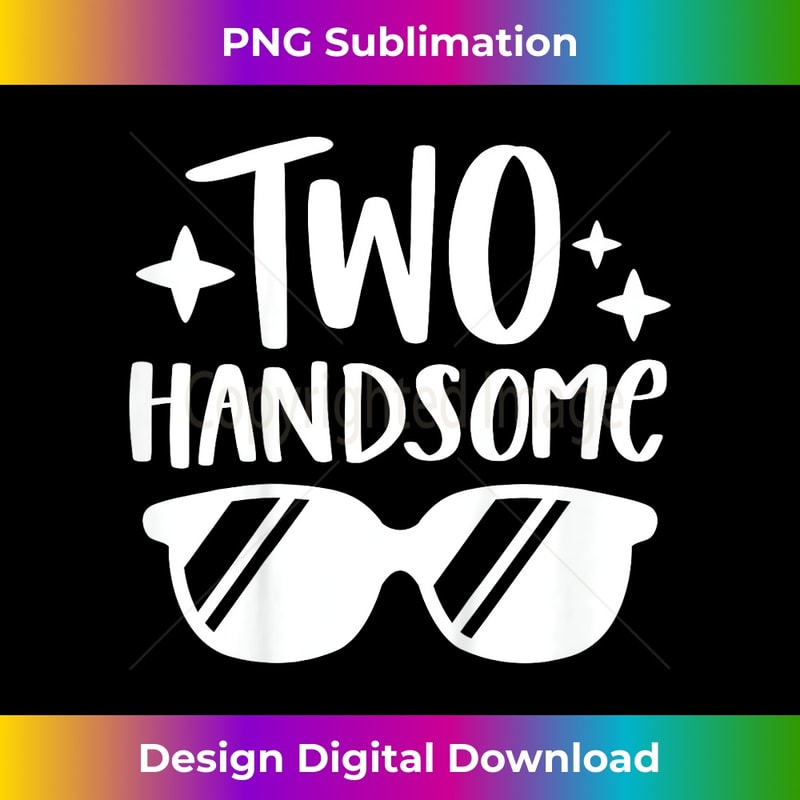 Funny Boy Too Handsome Second Birthday 2nd Birthday Party - Stylish Sublimation Digital Download