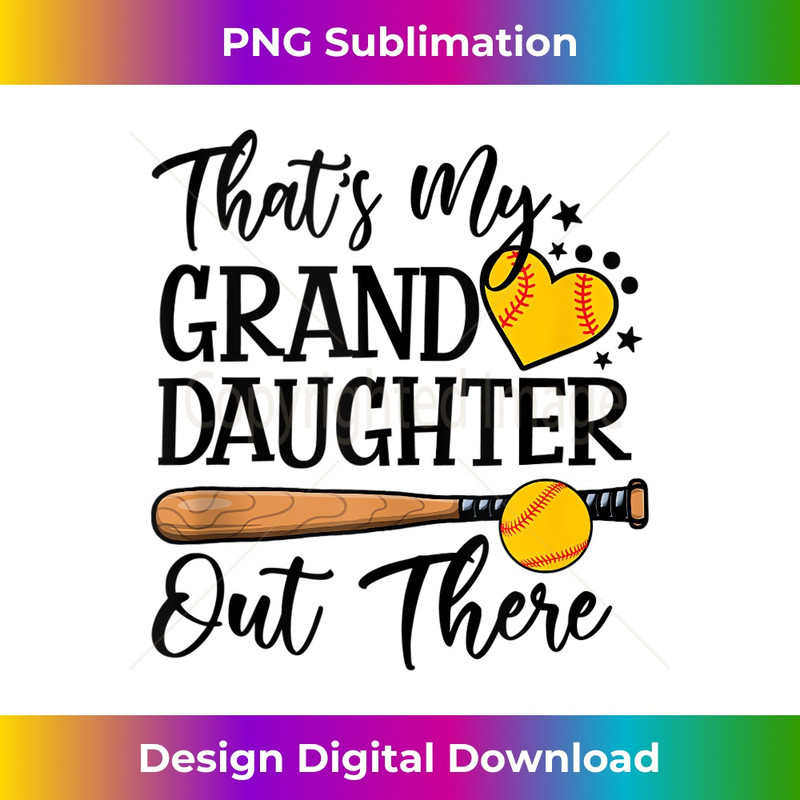 That's My Granddaughter Out There Funny Softball Grandma 1 - Signature Sublimation PNG File