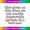 God gives us only what we can handle - Creative Sublimation PNG Download