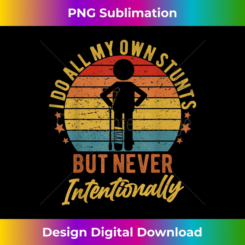 I Do All My Own Stunts But Never Intentionally Funny Retro - Aesthetic Sublimation Digital File