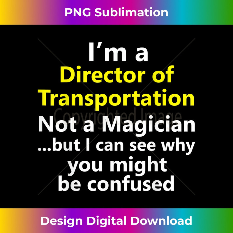 Funny Director Transportation Job Career Occupation - Instant Sublimation Digital Download