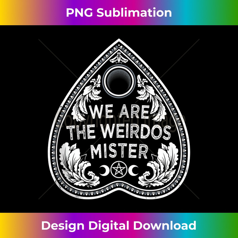 We Are The Weirdos - Planchette - Distressed Occult 1 - Stylish Sublimation Digital Download