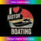 Vintage Retro I Love Motor Boating Funny Boater 1 - Retro PNG Sublimation Digital Download