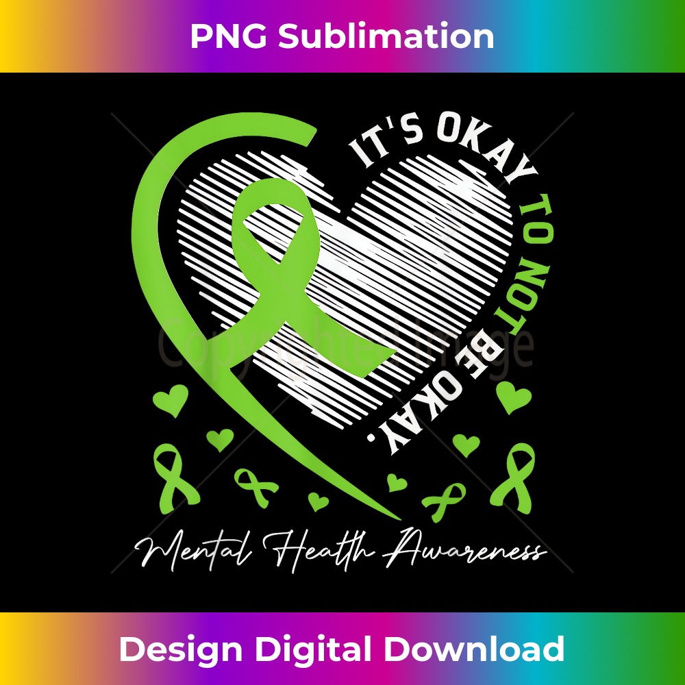 Its Okay To Not Be Okay Mental Health Awareness Ribbon Heart - Premium PNG Sublimation File