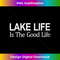 s Lake Life Is The Good Life 1 - Retro PNG Sublimation Digital Download
