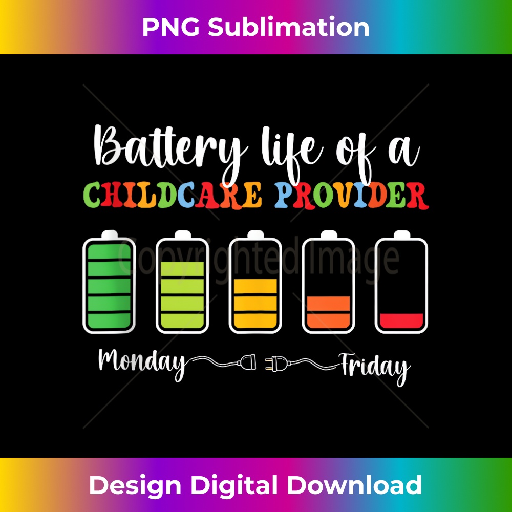 Battery Life Of A Childcare Provider Daycare Provider - PNG Sublimation Digital Download
