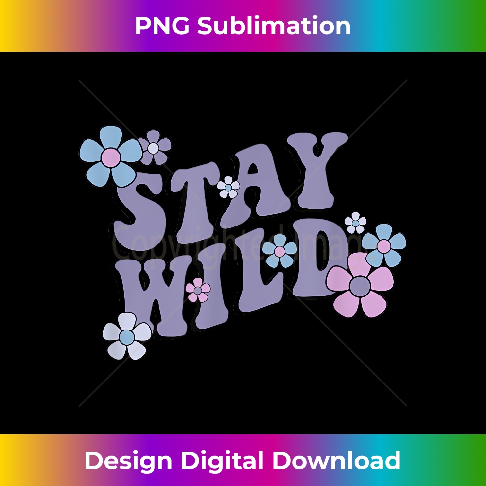 Stay Wild 1 - Sublimation-Ready PNG File