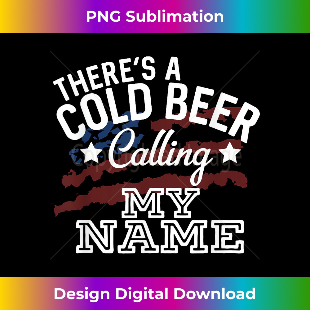 There's A Cold Beer Calling My Name Country Music America 1 - Decorative Sublimation PNG File