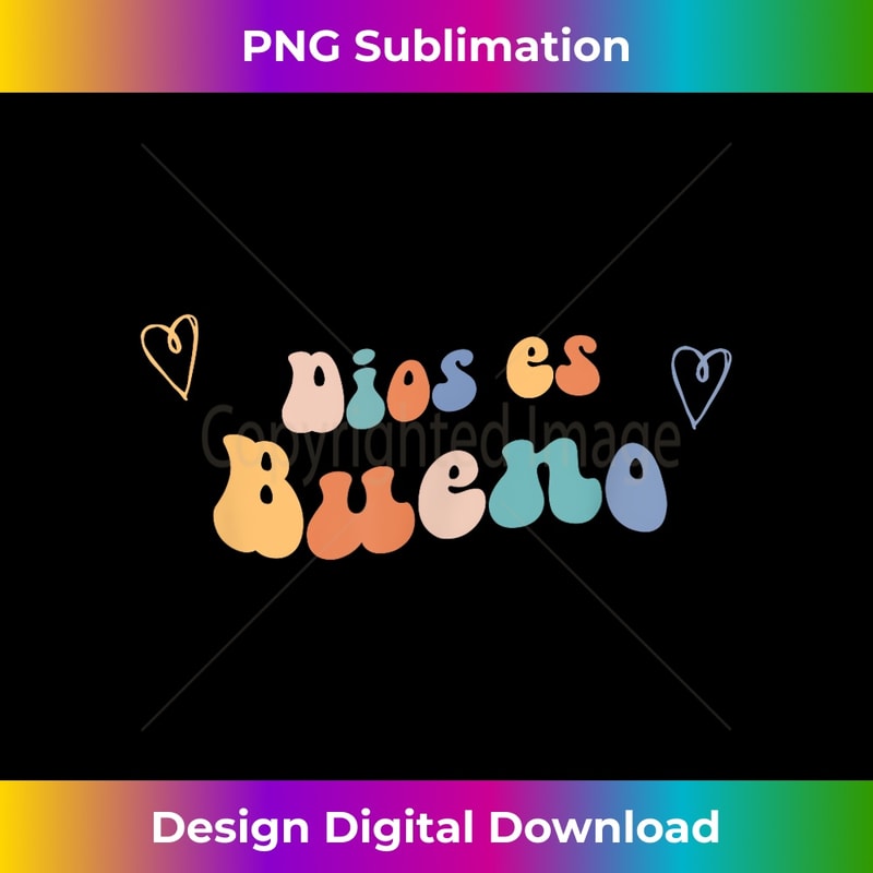 Dios Es Bueno Spanish Inspiring Quote - Exclusive Sublimation Digital File