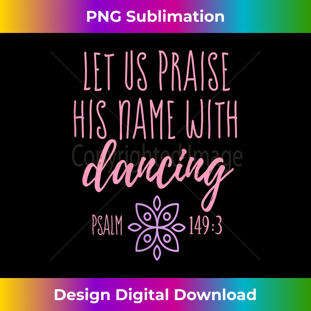 s Christian Scripture Faith Bible Verse Dance Praise 1 - High-Resolution PNG Sublimation File