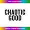 Chaotic Good Alignment - PNG Transparent Sublimation File