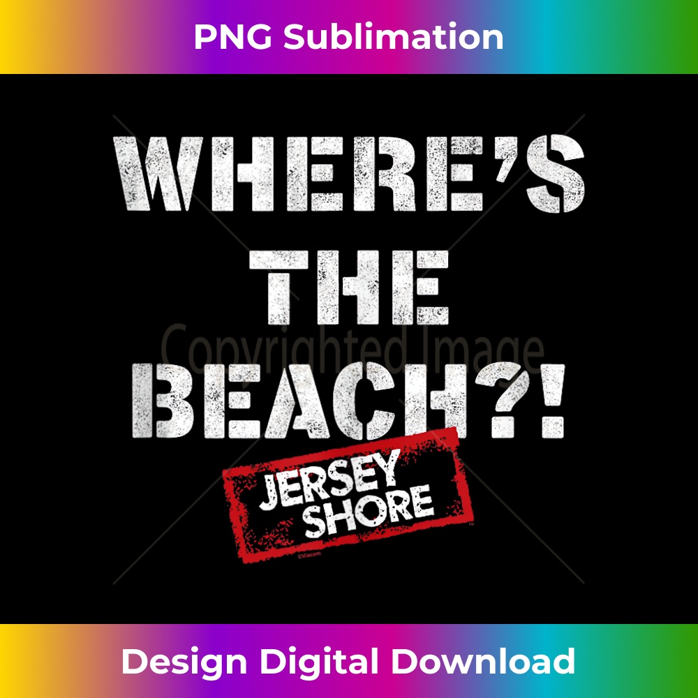 Jersey Shore - Where's The Beach - PNG Transparent Sublimation File