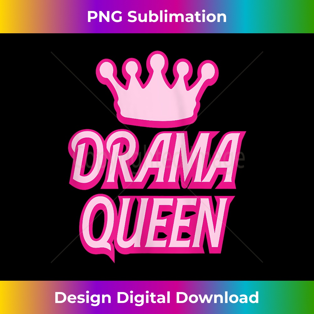 s Drama Queen For The Girl With Drama 1 - Digital Sublimation Download File