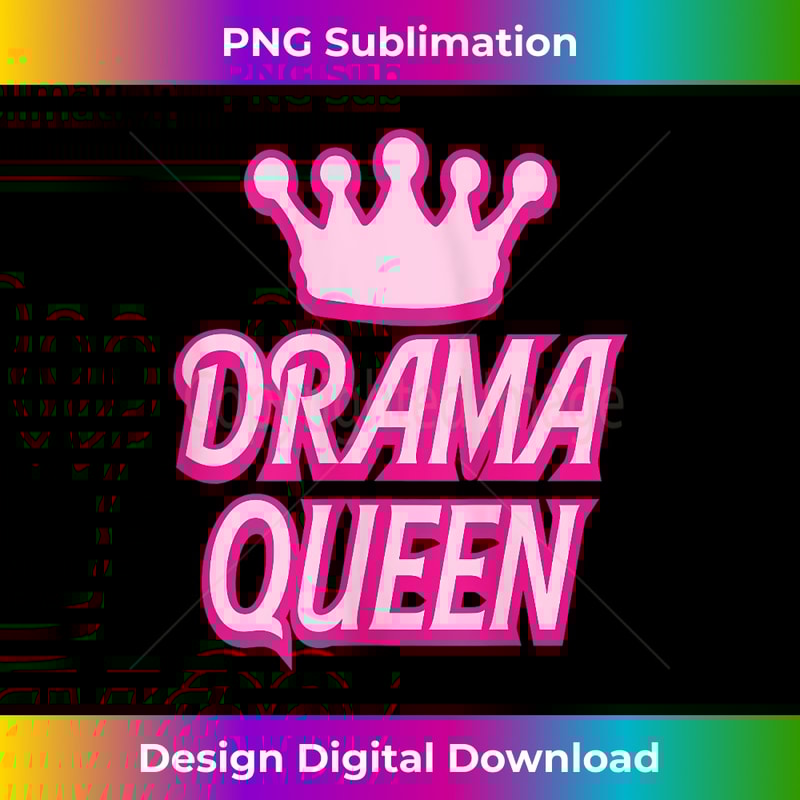 s Drama Queen For The Girl With Drama 1 - Digital Sublimation Download File