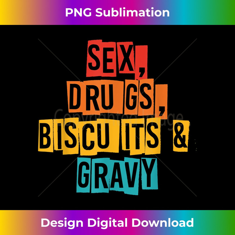 Sex, Drugs, Biscuits & Gravy Apparel 1 - Exclusive PNG Sublimation Download