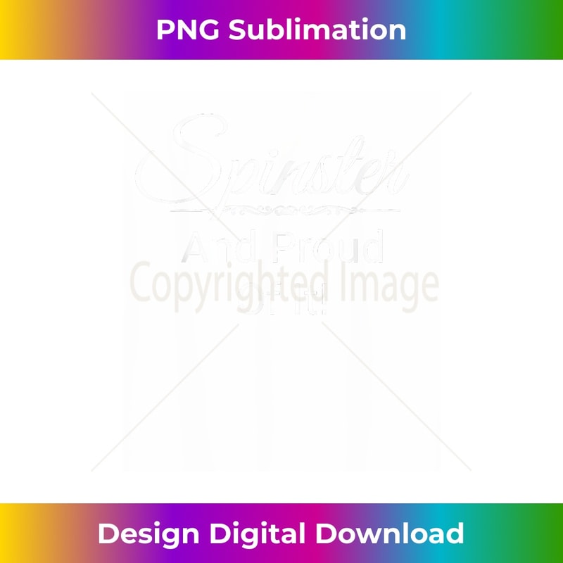 Spinster Single Older Woman Happily Proud Unmarried Unwed 1 - Instant PNG Sublimation Download