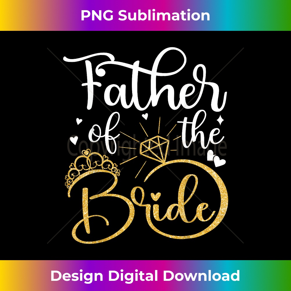 Father Of The Bride Wedding Bridal Shower Dad Daddy - Premium PNG Sublimation File