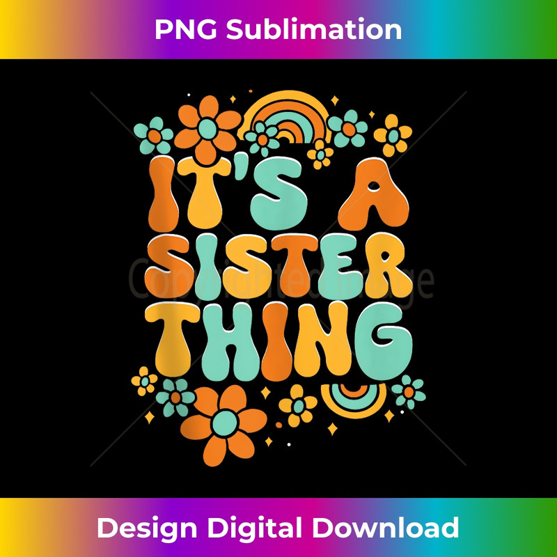 Family Matching Sister It's A Sister Thing - Special Edition Sublimation PNG File