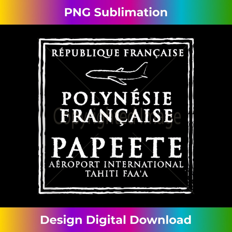 Papeete Tahiti Passport Stamp Vacation Travel 1 - High-Quality PNG Sublimation Download