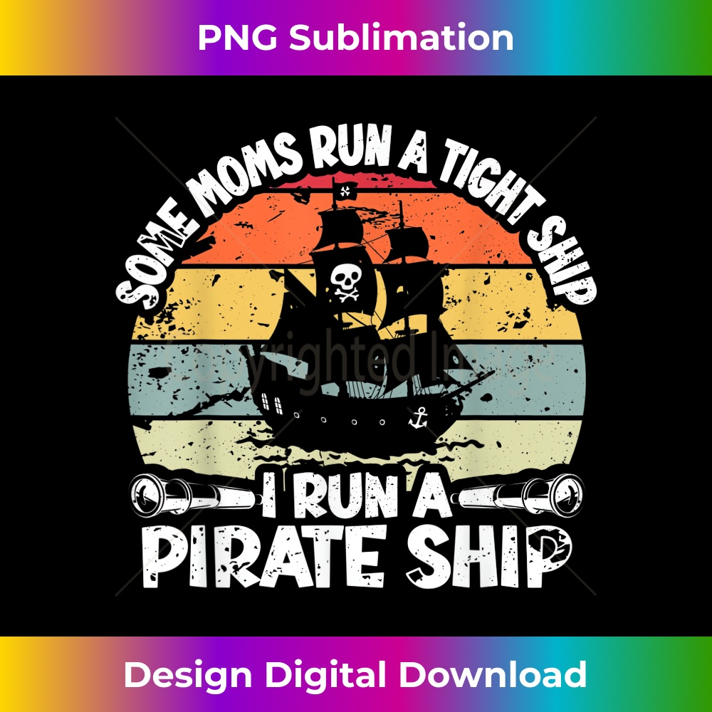Retro Some Moms Run A Tight Ship Pirate Mama Mother Sunset 1 - Vintage Sublimation PNG Download