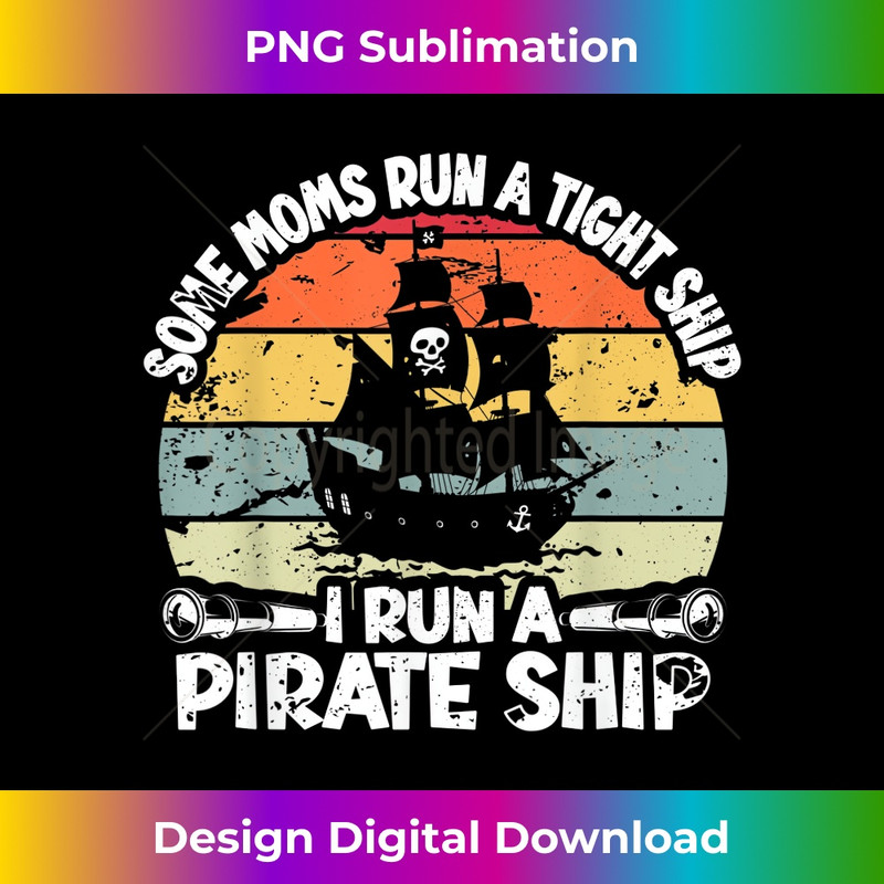 Retro Some Moms Run A Tight Ship Pirate Mama Mother Sunset 1 - Vintage Sublimation PNG Download