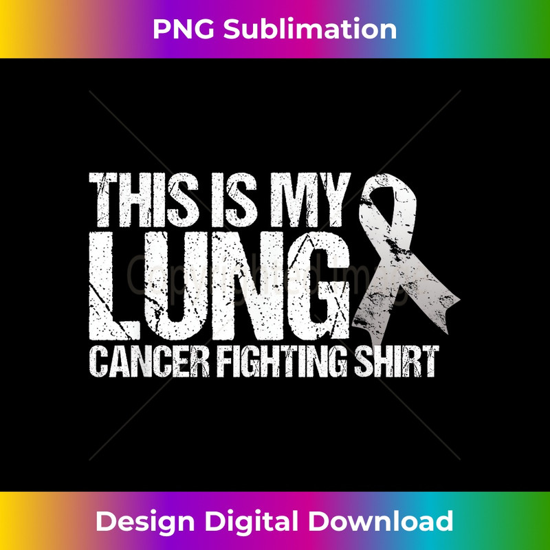 This Is My Lung Cancer Fighting- Lung Cancer Awareness 1 - Digital Sublimation Download File