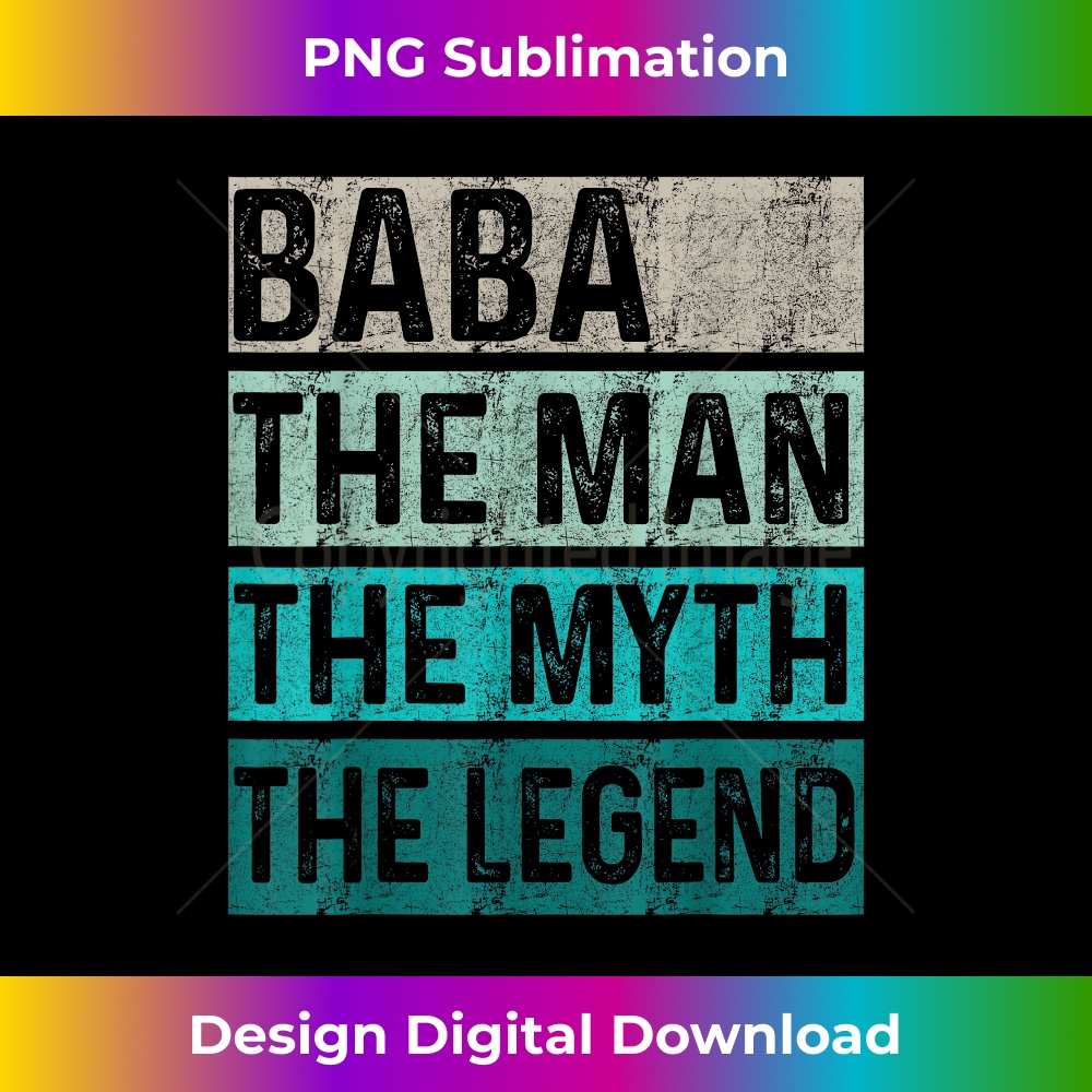 Father's Day Baba The Man The Myth The Legend Funny - Decorative Sublimation PNG File